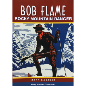 Bob Flame Rocky Mountain Ranger.
