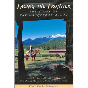 Facing the "Facing the Frontier: The Story of The MacGregor Ranch" book cover.