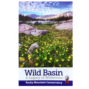 Wild Basin: A Legacy of Wilderness - rocky mountain conservancy.