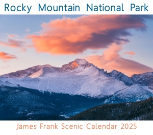 A snow-covered mountain under a colorful sunset sky, titled "Rocky Mountain National Park." Text reads: "2025 James Frank Scenic RMNP Calendar.