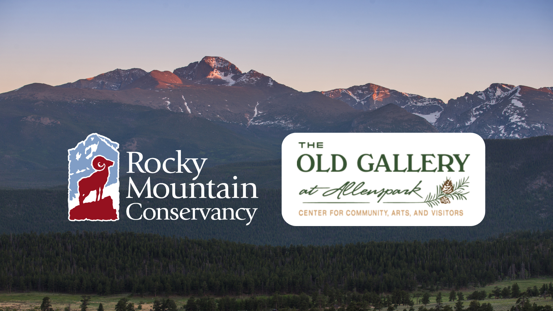 A distant view of Longs Peak at sunset, with tree-covered ridges in front of the peak, and grassy meadow in the foreground. The image is overlain by logs for the Rocky Mountain Conservancy and The Old Gallery.