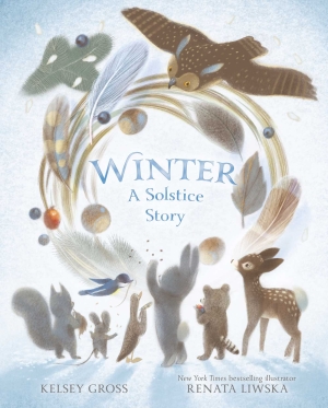 Illustrated cover of the product "Winter: A Solstice Story," portrayed by Kelsey Gross and Renata Liwska, showcasing animals assembled beneath an owl in a wintery setting adorned with feathers and leaves.